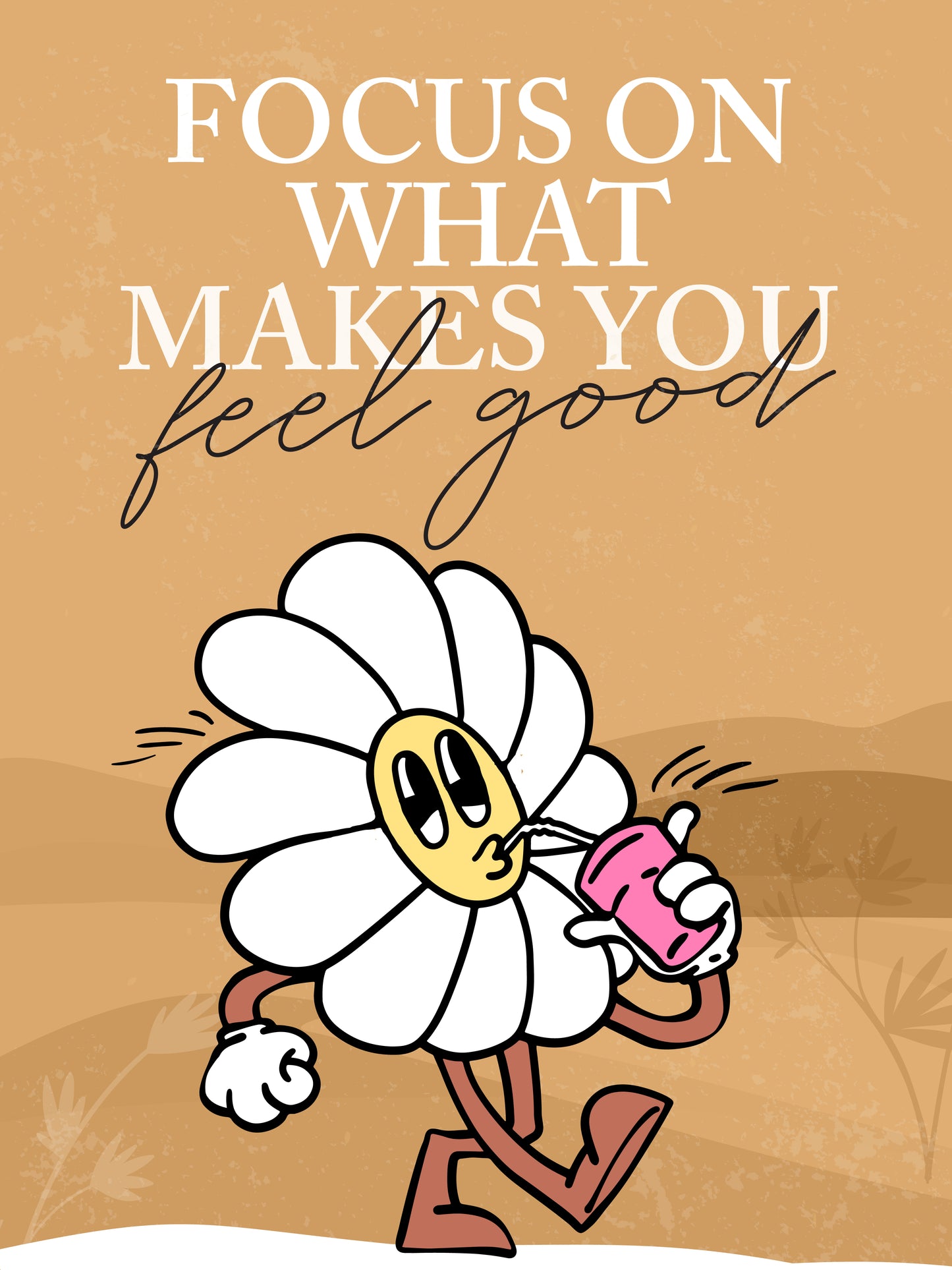 Focus on what makes you feel good Poster Print