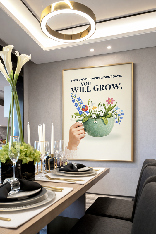 Even on Your Worst Days You Will Grow Quote, Floral Inspirational Gift