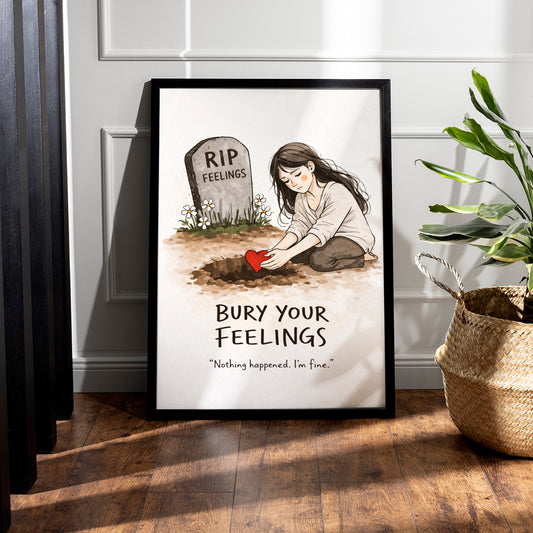 Bury Your Feelings Wall Art | Dark Humor Print | Breakup Quote Poster