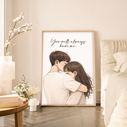 You Will Always Have Me Wall Art | Romantic Couple Print | Minimal Love Poster | Anniversary Gift