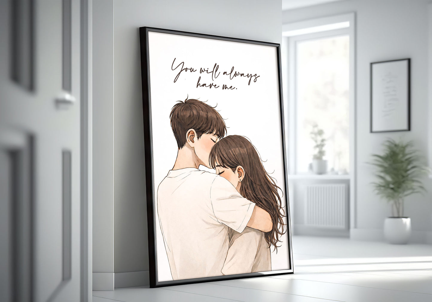 You Will Always Have Me Wall Art | Romantic Couple Print | Minimal Love Poster | Anniversary Gift