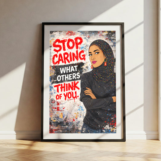 Stop Caring What Others Think, Muslim Hijabi Woman Poster Framed Canvas