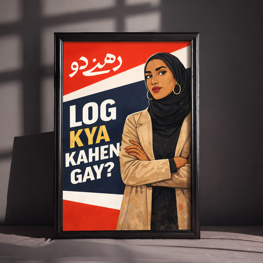 Log Kya Kahen Gay Wall Art Poster, Urdu Quote Poster, Desi Motivation Art, Muslim Woman Hijabi Girl