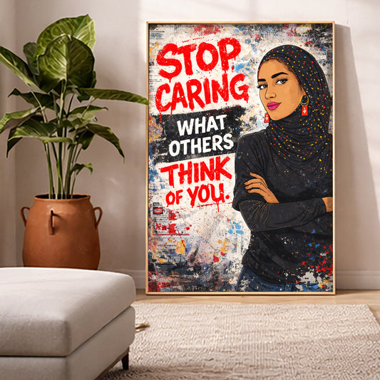Stop Caring What Others Think, Muslim Hijabi Woman Poster Framed Canvas