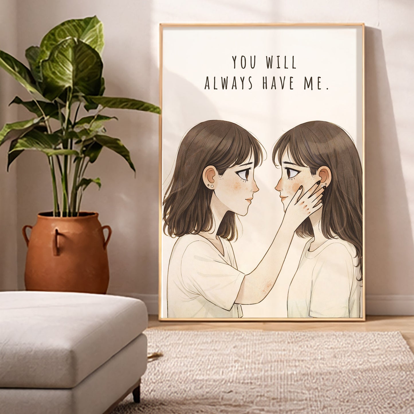 You Will Always Have Me| Best Friend Gift | Sister Love Wall Art
