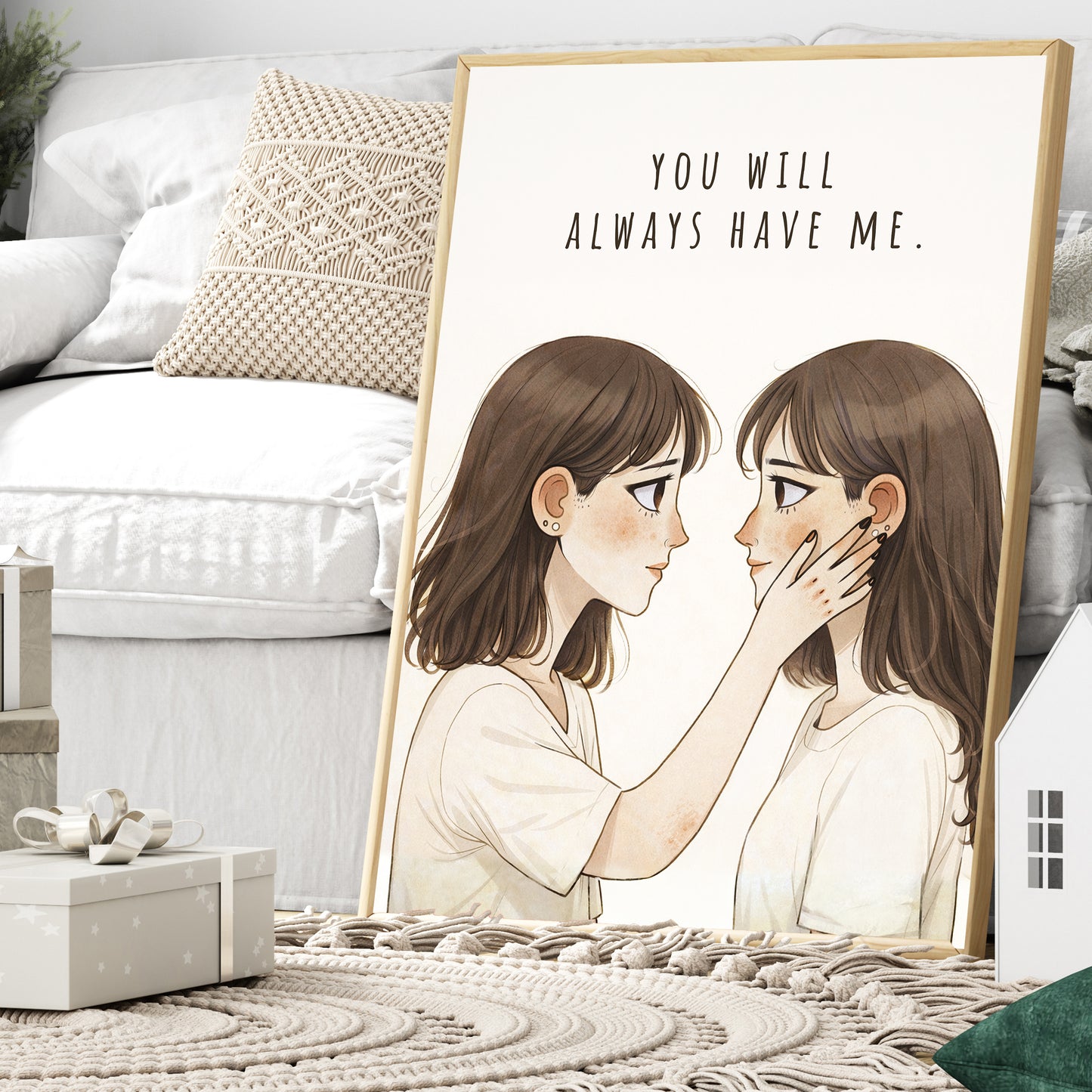 You Will Always Have Me| Best Friend Gift | Sister Love Wall Art